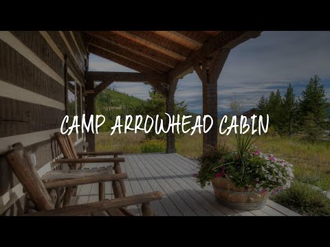 Camp Arrowhead Cabin Review - Big Sky , United States of America